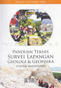 Image of Panduan Teknis Survei Lapangan Geologi & Geofisika (untuk Mahasiswa)